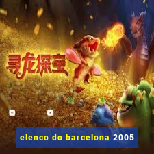 elenco do barcelona 2005